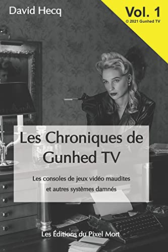 Les Chroniques de Gunhed TV: Les consoles de jeux vidéo...